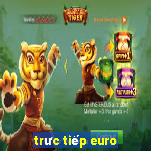 trưc tiếp euro