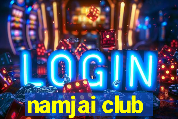 namjai club