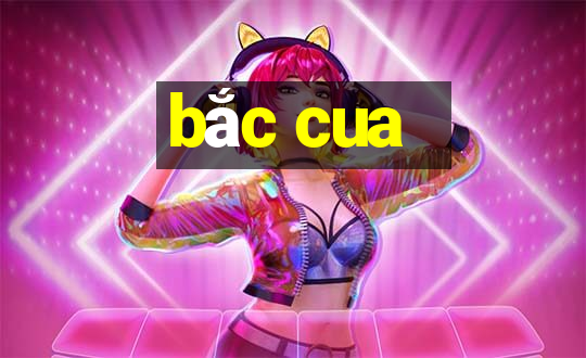 bắc cua