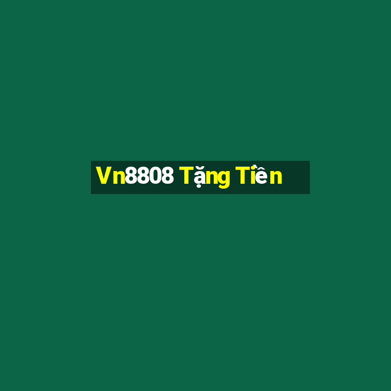 Vn8808 Tặng Tiền