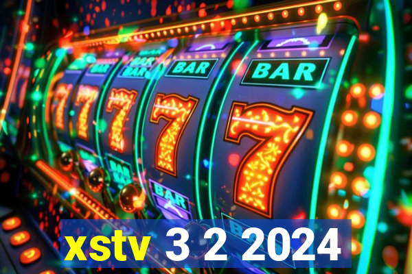 xstv 3 2 2024