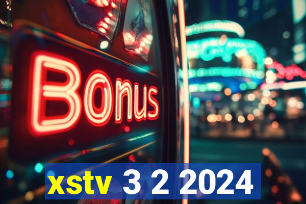 xstv 3 2 2024