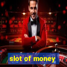 slot of money