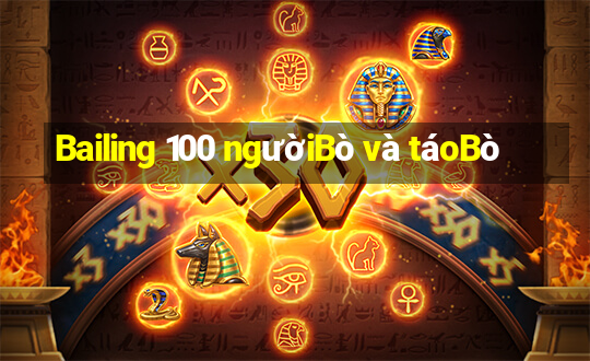 Bailing 100 ngườiBò và táoBò