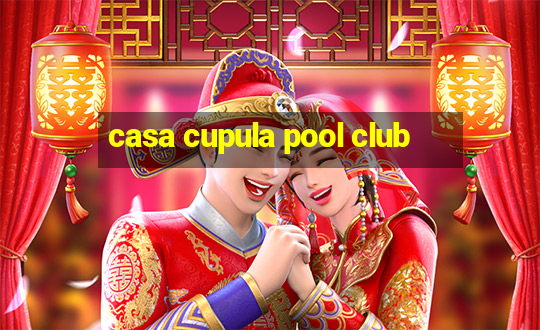 casa cupula pool club