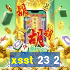 xsst 23 2