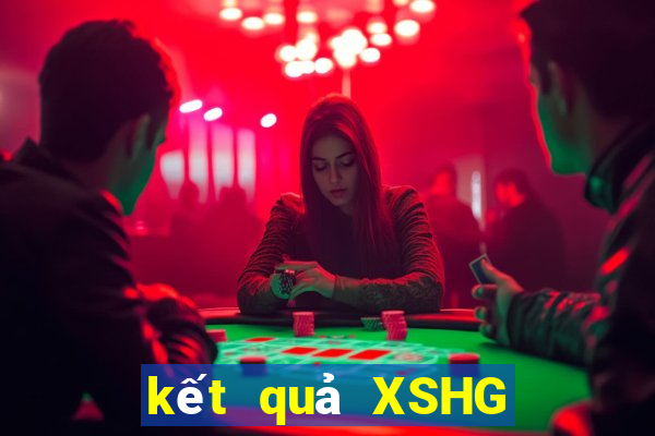 kết quả XSHG ngày 2