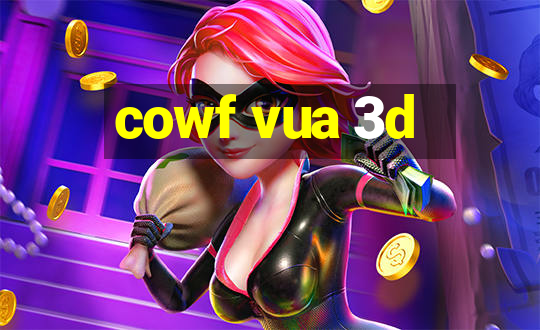 cowf vua 3d