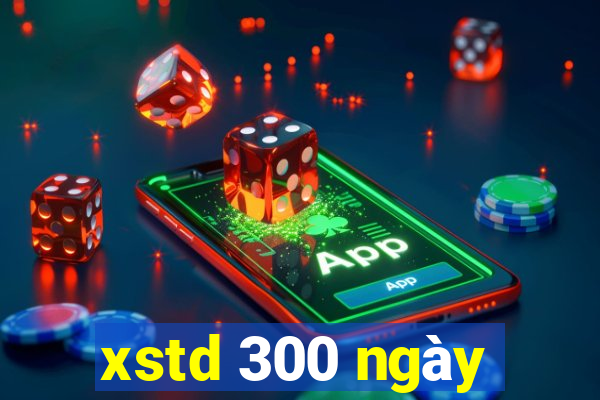 xstd 300 ngày