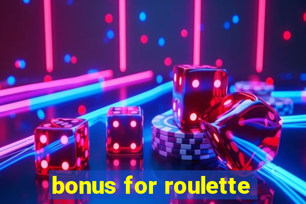 bonus for roulette