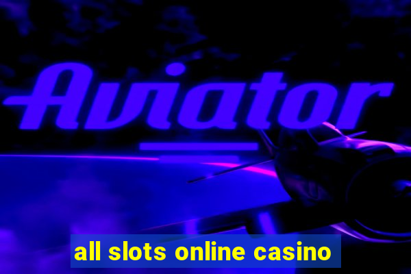 all slots online casino