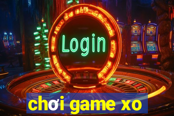 chơi game xo