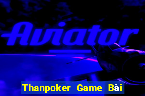 Thanpoker Game Bài Nạp Sms