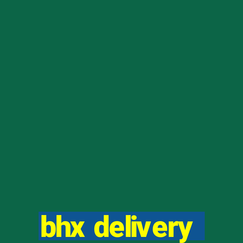 bhx delivery