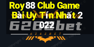 Roy88 Club Game Bài Uy Tín Nhất 2022