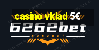 casino vklad 5€