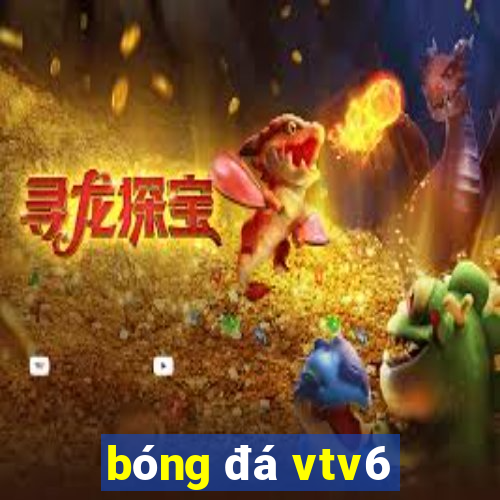 bóng đá vtv6