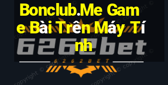 Bonclub.Me Game Bài Trên Máy Tính