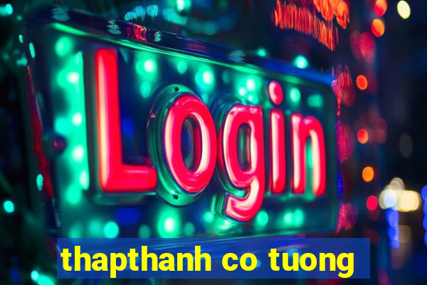 thapthanh co tuong