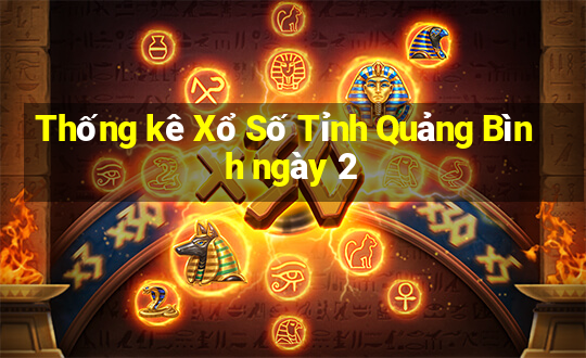 Thống kê Xổ Số Tỉnh Quảng Bình ngày 2