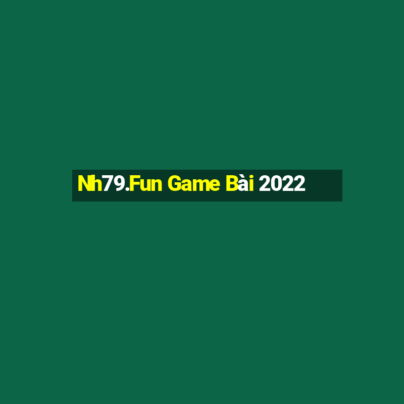 Nh79.Fun Game Bài 2022