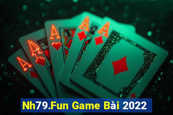 Nh79.Fun Game Bài 2022