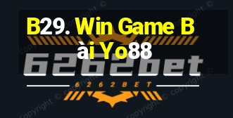 B29. Win Game Bài Yo88