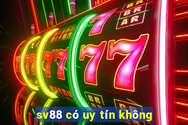 sv88 có uy tín không