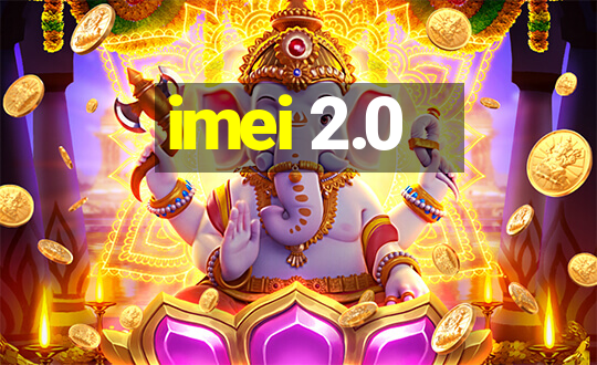 imei 2.0