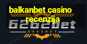 balkanbet casino recenzija