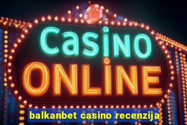 balkanbet casino recenzija