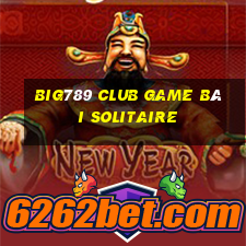 Big789 Club Game Bài Solitaire