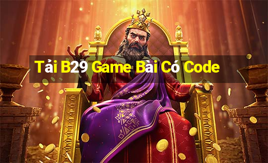 Tải B29 Game Bài Có Code