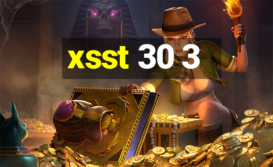 xsst 30 3