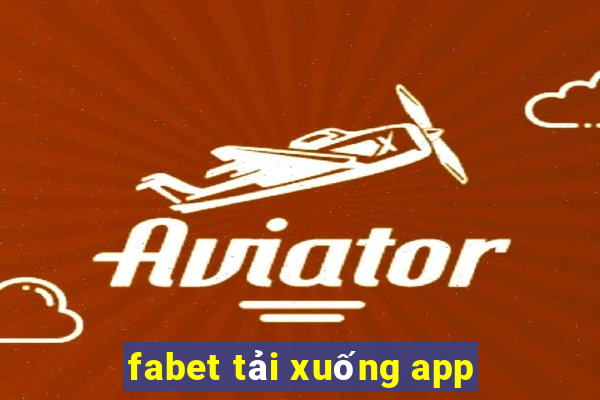 fabet tải xuống app