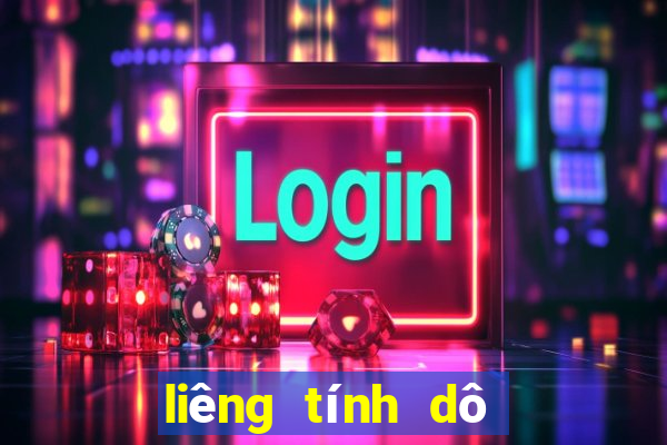 liêng tính dô hay cơ