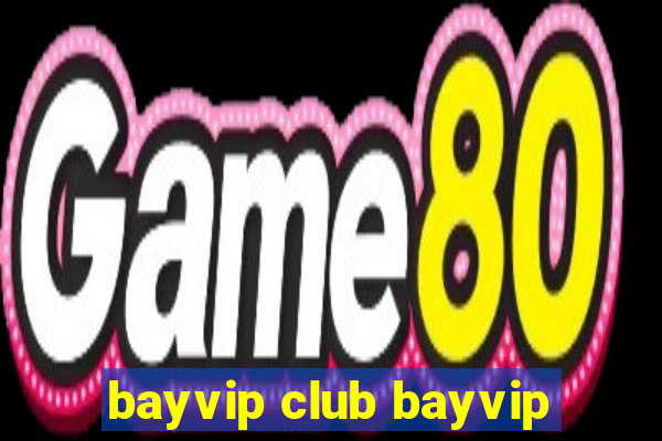 bayvip club bayvip