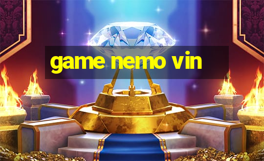 game nemo vin