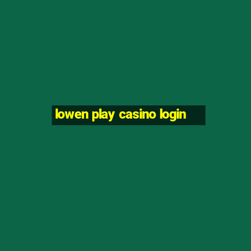 lowen play casino login