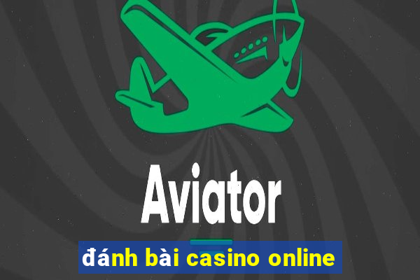 đánh bài casino online