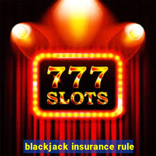 blackjack insurance rule