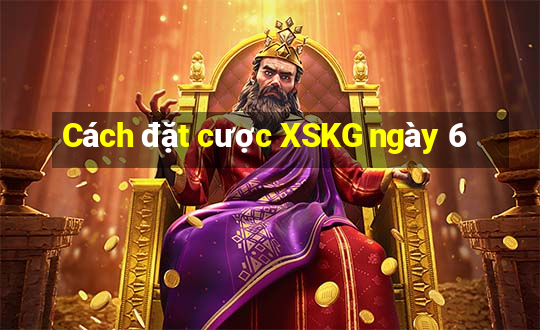 Cách đặt cược XSKG ngày 6