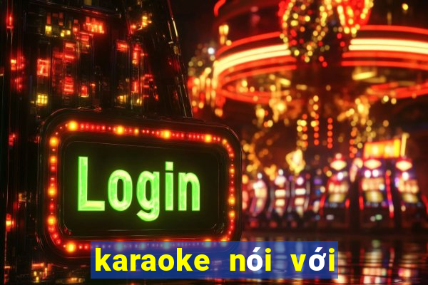 karaoke nói với người tình