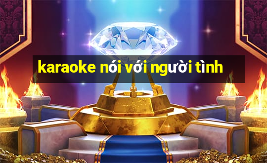 karaoke nói với người tình