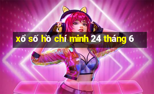 xổ số hồ chí minh 24 tháng 6