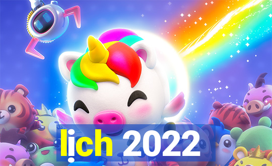 lịch 2022