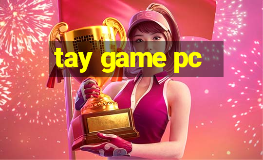 tay game pc