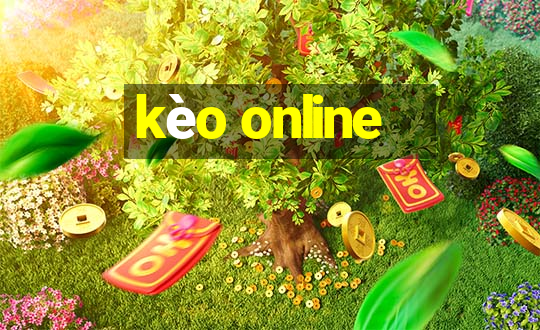 kèo online