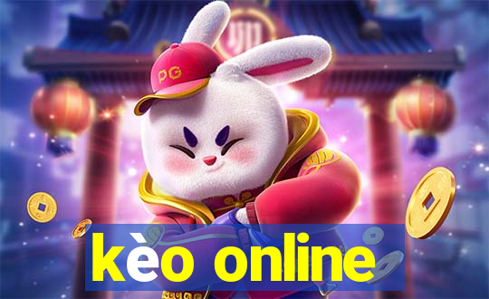 kèo online