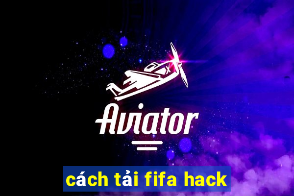 cách tải fifa hack